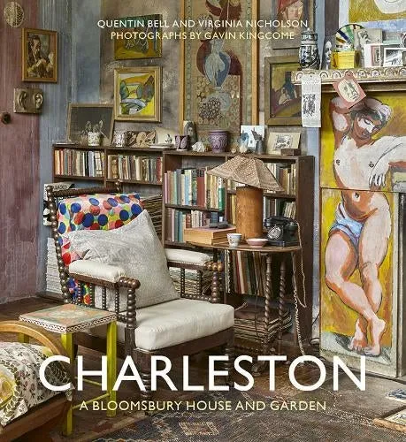 Charleston - A Bloomsbury House and Garden